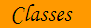 Classes